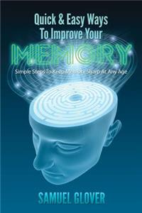 Quick & Easy Ways To Improve Your Memory