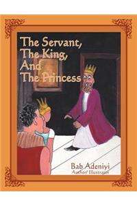 Servant, the King, and the Princess