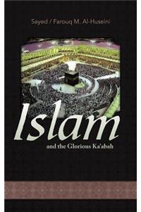 Islam and the Glorious Ka'abah