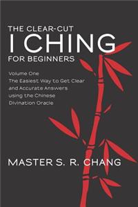 Clear-Cut I Ching for Beginners