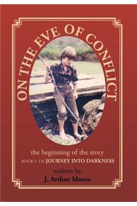 On the Eve of Conflict: Journey Into Darkness - Book 1