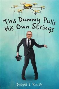 This Dummy Pulls His Own Strings