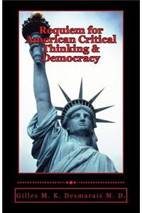 Requiem for American Critical Thinking & Democracy