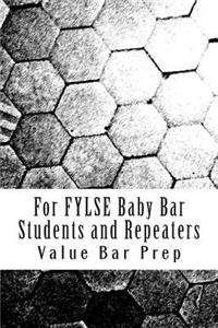 For FYLSE Baby Bar Students and Repeaters