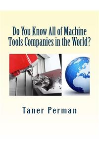 Do You Know All of Machine Tools Companies in the World?