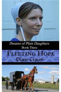 Fleeting Hope (Dreams of Plain Daughters, Book Three)