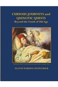 Curious Journeys and Quixotic Quests Beyond the Youth of Old Age