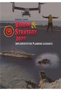 Marine Corps Vision & Strategy 2025