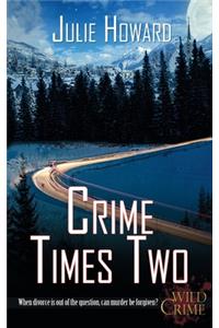 Crime Times Two