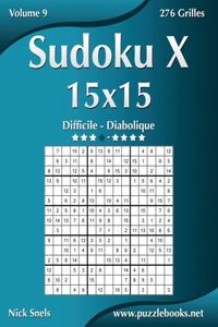 Sudoku X 15x15 - Difficile à Diabolique - Volume 9 - 276 Grilles
