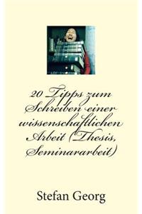 20 Tipps zum Schreiben einer wissenschaftlichen Arbeit (Thesis, Seminararbeit)