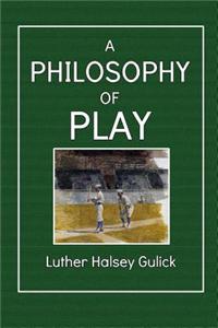 A Philosophy of Play