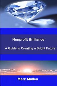 Nonprofit Brilliance: A Guide to Creating a Bright Future