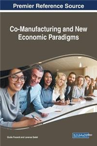 Co-Manufacturing and New Economic Paradigms