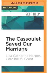Cassoulet Saved Our Marriage
