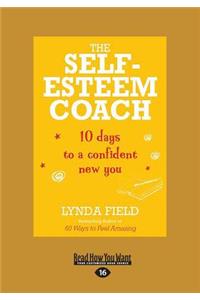 The Self-Esteem Coach: 10 Days to a Confident New You (Large Print 16pt)