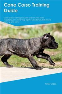Cane Corso Training Guide Cane Corso Training Includes