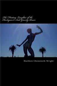 The Floating Laughter of the Harlequin's Anti-Gravity Brain