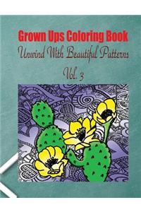 Grown Ups Coloring Book Unwind With Beautiful Patterns Vol. 3