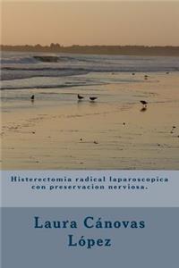 Histerectomia radical laparoscopica con preservacion nerviosa.