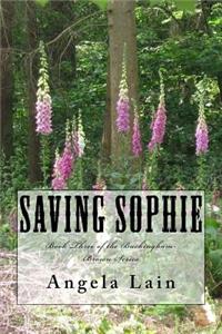 Saving Sophie: Book Three of the Buckingham-Brown Series