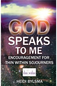 God Speaks to Me: Encouragement for Thin Within Sojourners