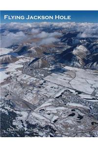 Flying Jackson Hole