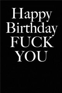 Happy Birthday Fuck You