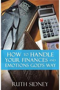 How to handle your Finances and Emotions Gods Way