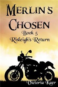 Merlin's Chosen book 5 Risleigh's Return