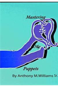 Mastering My Puppets