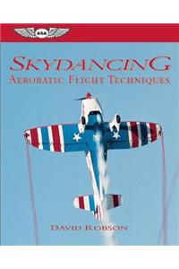 Skydancing: Aerobatic Flight Techniques