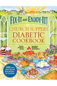 Fix-It and Enjoy-It! Church Suppers Diabetic Cookbook