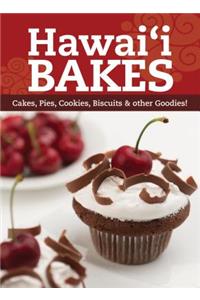 Hawaii Bakes: Cakes, Pies, Cookies, Biscuits & Other Goodies!