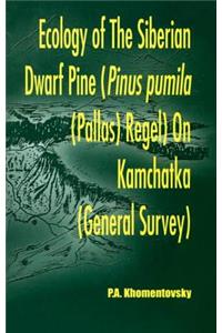 Ecology of Siberian Dwarf Pine Pinus Pumila (Pallas) Regel in Kamchatka