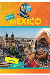 We Visit Mexico