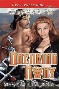 Breaking Away [Smoky Mountain Motorcycles] (Siren Publishing Classic)