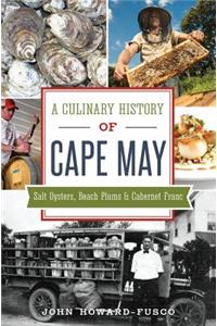 Culinary History of Cape May: Salt Oysters, Beach Plums & Cabernet Franc