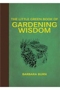 Little Green Book of Gardening Wisdom