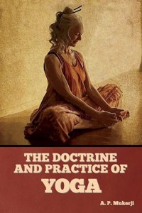 Doctrine and Practice of Yoga