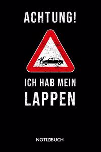 Achtung Ich hab mein Lappen. Notizbuch