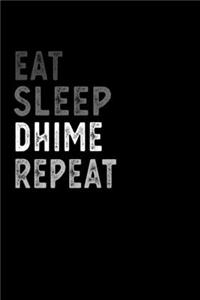 Eat Sleep Dhime Repeat Funny Musical Instrument Gift Idea