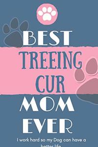 Best Treeing Cur Mom Ever Notebook Gift