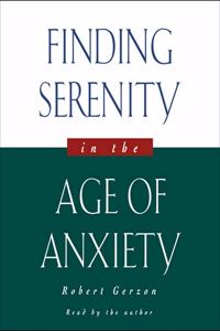 Finding Serenity in the Age of Anxiety