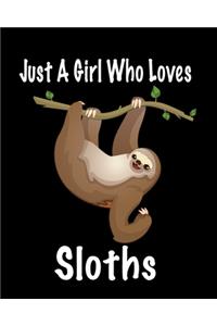 Just A Girl Who Loves Sloths