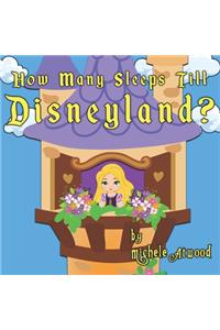 How Many Sleeps Till Disneyland?