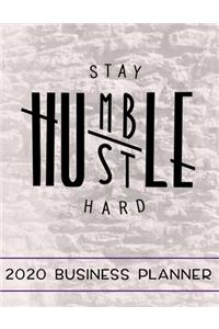 Stay Humble Hustle Hard 2020 Business Planner
