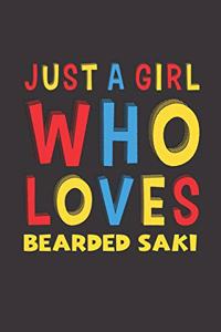 Just A Girl Who Loves Bearded Saki