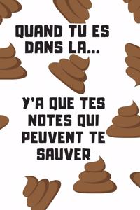 Quand tu es dans la ... Y'a que tes notes qui peuvent de sauver