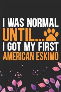 I Was Normal Until I Got My First American Eskimo